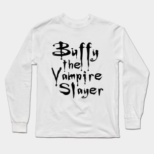 Buffy The Vampire Slayer Long Sleeve T-Shirt